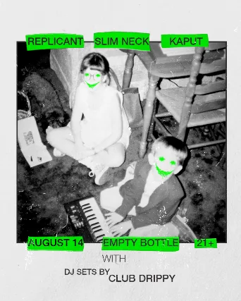 Replicant / Slim Neck / Kaput / Club Drippy DJ