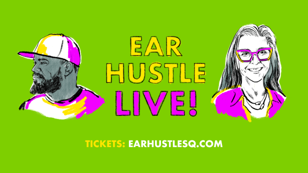 Ear Hustle Live!