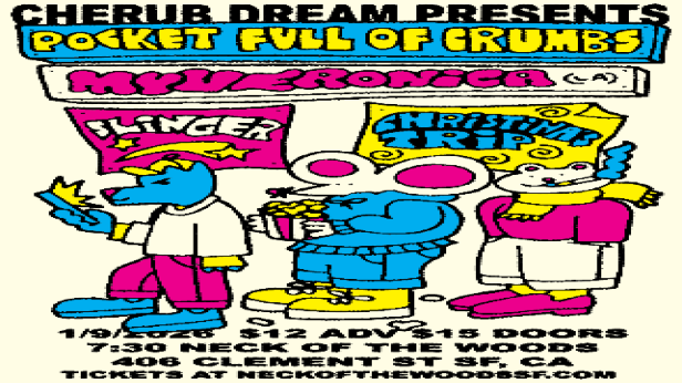 Pocket Full Of Crumbs/ MyVeronica/ Slinger/ Christina's Trip