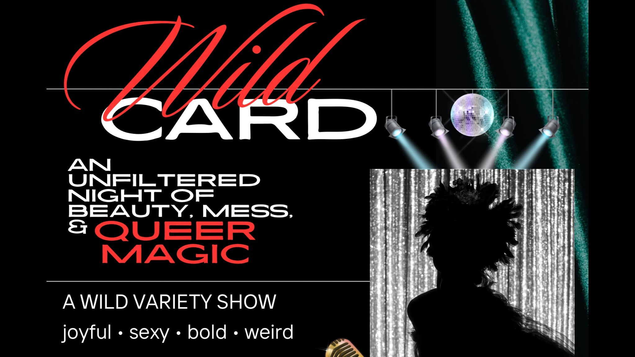 Wild Card: An Unfiltered Night of Beauty, Mess & Queer Magic