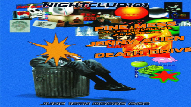 Fine Mess, Jenny Alien, Death Drive