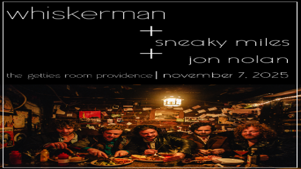 Whiskerman, Sneaky Miles, & Jon Nolan