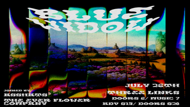 Blue Widow, Asshats and The Ever Flower Company