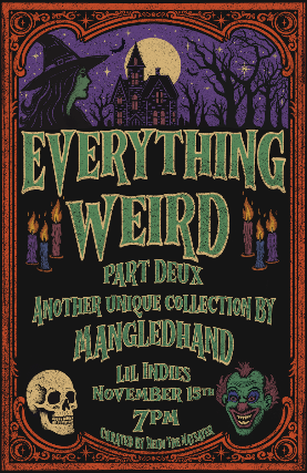 Everything Weird by Mangled Hand - Opening Night
