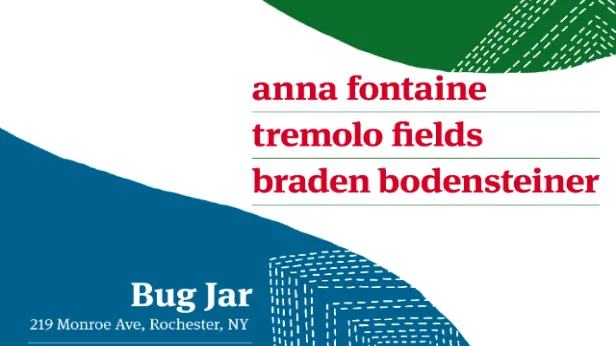 Anna Fontaine, Tremolo Fields, Braden Bodensteiner