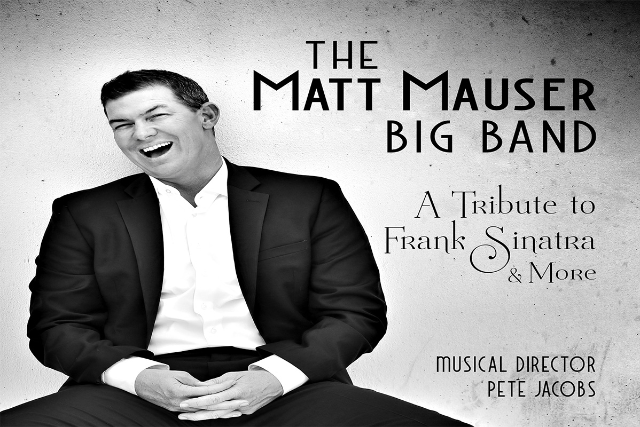The Matt Mauser Big Band Featuring Sinatra and More