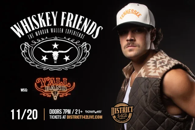 WHISKEY FRIENDS - The Morgan Wallen Experience wsg Y'all Band
