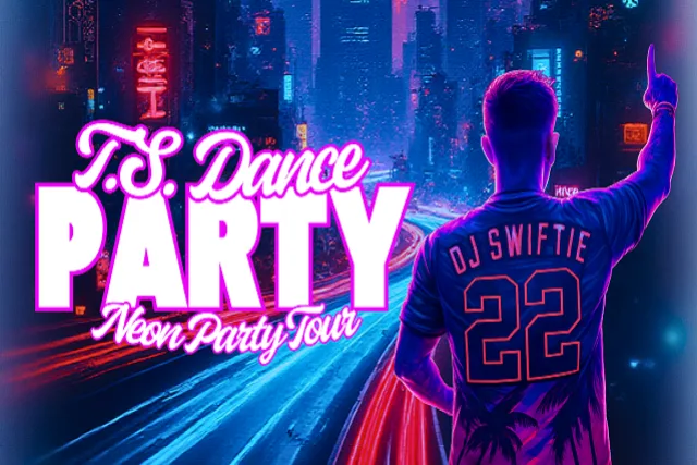 T.S. DANCE PARTY: NEON PARTY TOUR
