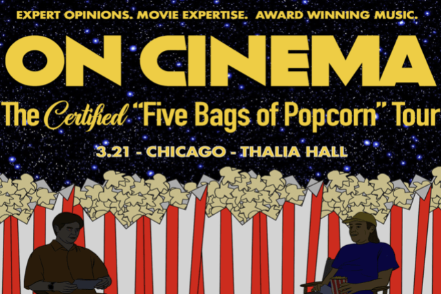 *SOLD OUT* On Cinema - The Certified “Five Bags of Popcorn” Tour