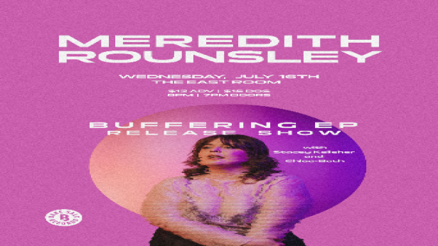 Meredith Rounsley EP Release Show w/ Stacey Kelleher and Chloe-Beth