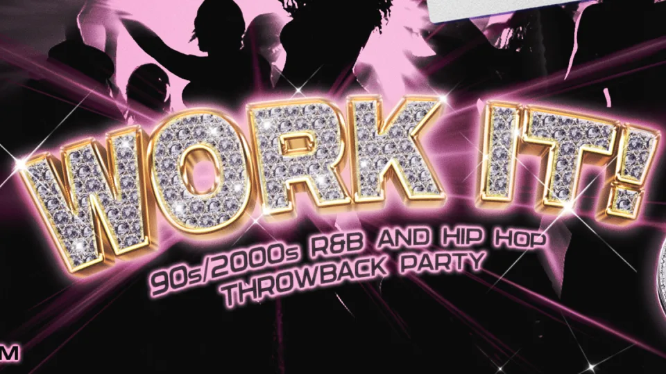 WORK IT! 90s/2000s R&B And Hip Hop Night! | 18+