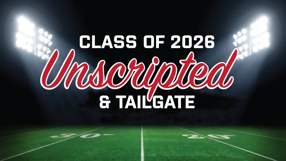 Class Of 2026 Unscripted & Tailgate