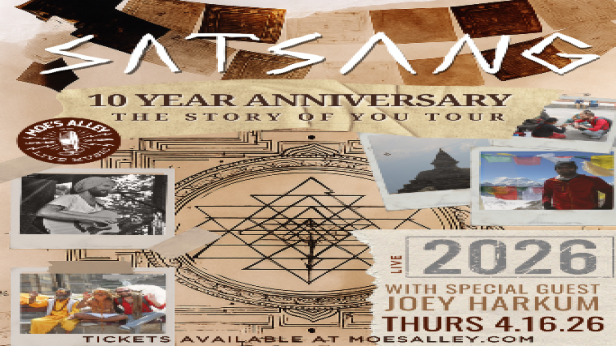 Satsang (solo) "The Story of You 10 Year Anniversary Tour" w/ Joey Harkum (solo)