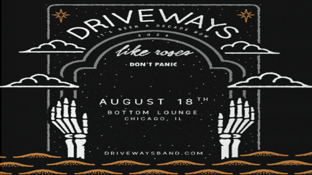 Driveways, Like Roses, Don't Panic