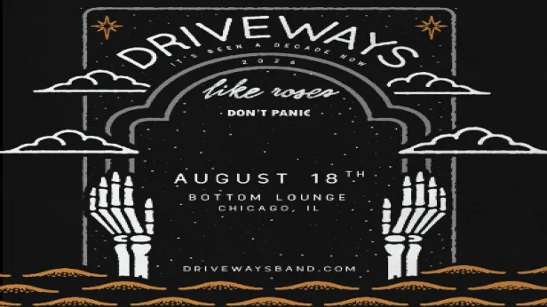 Driveways, Like Roses, Don't Panic