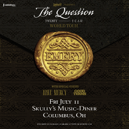Emery 20th Anniversary of 'The Question' w/ Have Mercy & Good Terms