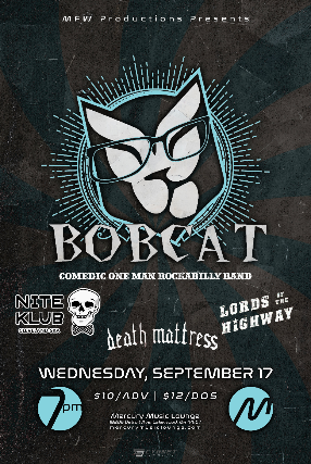 Bobcat, Nite Klub, Death Mattress, Lords of the Highway