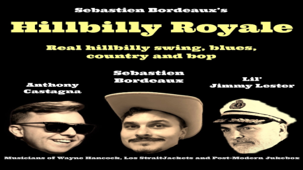 Sebastien Bordeaux’s ‘Hillbilly Royale’ w/ special guests Texaco