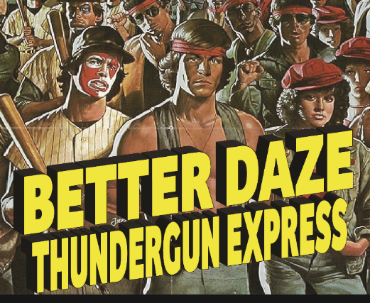 Better Daze and Thundergun Express