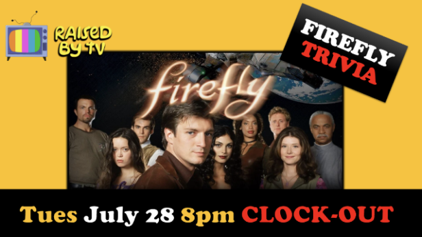 Raised By TV Events Presents: Firefly Trivia Night
