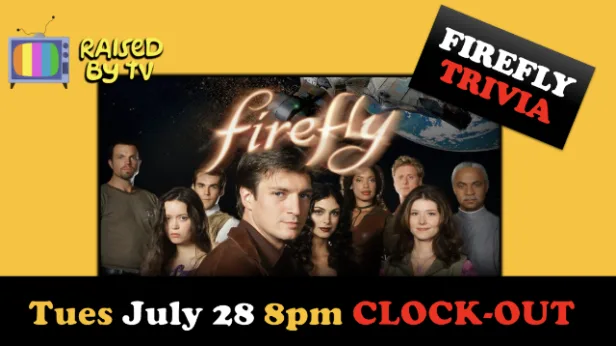 Raised By TV Events Presents: Firefly Trivia Night