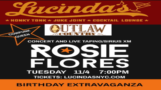 ROSIE FLORES BIRTHDAY EXTRAVAGANZA LIVE SHOW AND TAPING FOR OUTLAW COUNTRY/SIRIUS XM