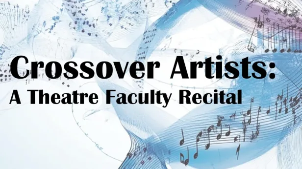 Crossover Artists: A Theatre Faculty Recital