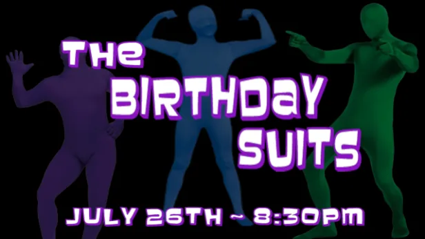 THE BIRTHDAY SUITS followed by Sinferno Cabaret