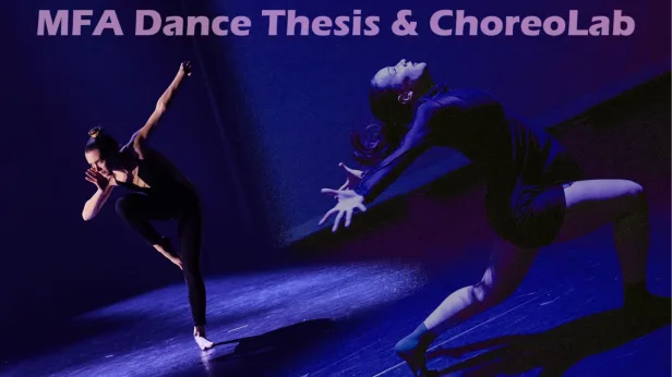 MFA Dance Thesis & ChoreoLab