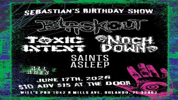 Sebastian’s Birthday Show featuring Blackout, Toxic Intent, Noch Down, and Saints Asleep