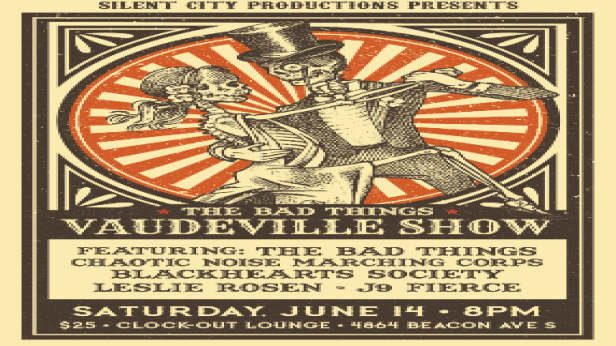 Silent City Productions & Clock-Out Lounge Present: The Bad Things Vaudeville show