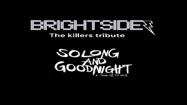The Killers & My Chemical Romance tributes Brightside and So Long And Good Night