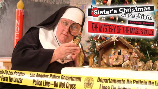 Sisters Christmas Catechism: The Mystery Of The Magi's Gold