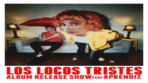 Los Locos Tristes - Album Release Show w/ Aprendiz