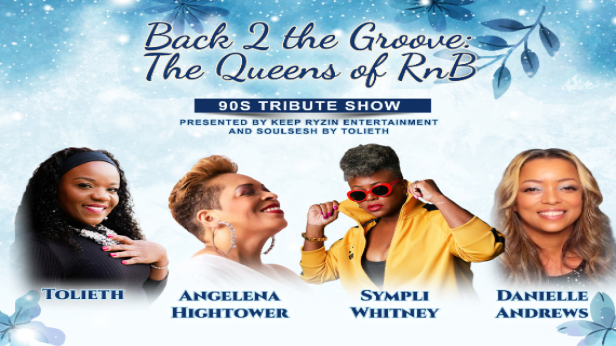 Back 2 the Groove: The Queens of RnB.  90's Tribute Show