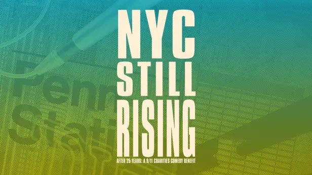 NYC Still Rising After 25 Years - A 9/11 Charities Comedy Benefit