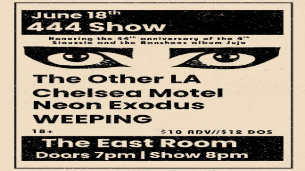 444 Show feat:  The Other LA / Chelsea Motel / Neon Exodus / WEEPING