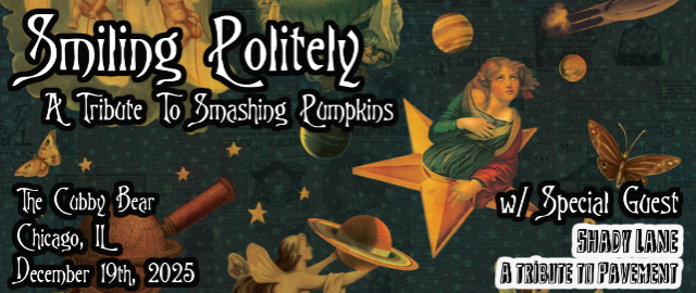 Smiling Politely: A Smashing Pumpkins Tribute w/ Shady Lane