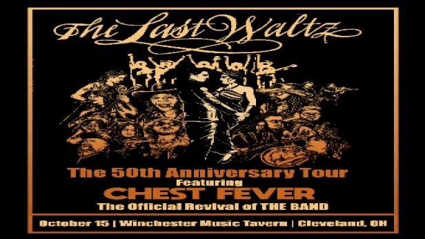 The Last Waltz - The 50th Anniversary Tour Featuring: Chest Fever
