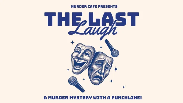 The Last Laugh: A Murder Mystery Comedy Show
