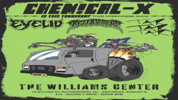 Chemical-X with special guest s Is This Tomorrow? (Homecoming Show), Eyelid, Belligerent and Tar.