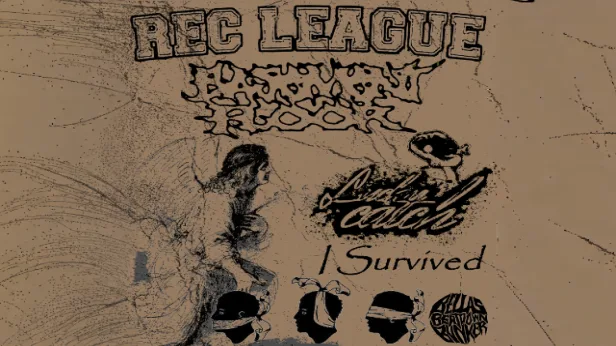 Rec League, Basement Floor, Lucky Catch, I Survived