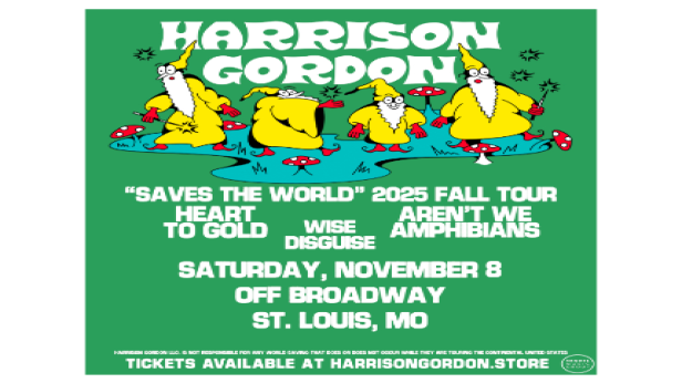 Harrison Gordon: Saves The World Tour