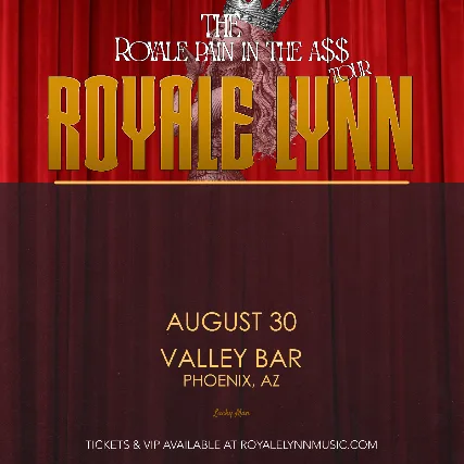 ROYALE LYNN - THE ROYALE PAIN IN THE A$$ TOUR