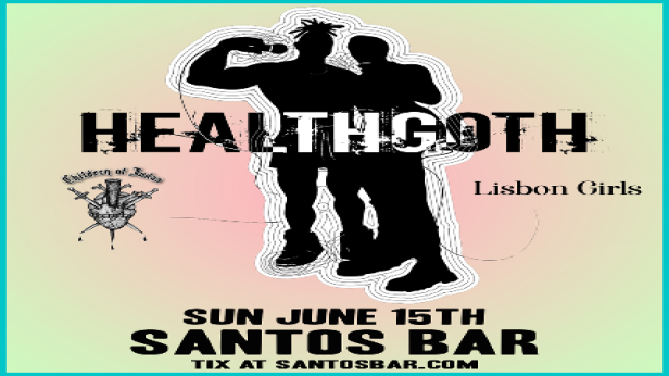 HEALTHGOTH with CHILDREN OF JUDAS and LISBON GIRLS
