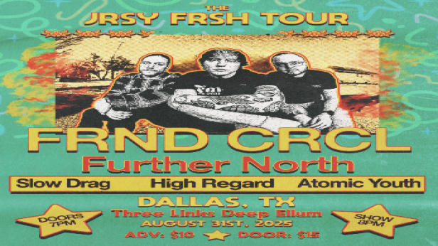 FRND CRCL, Further North, Slow Drag, High Regard and Atomic Youth