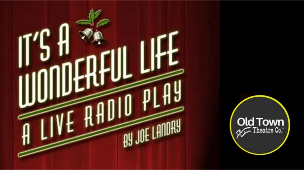 It's A Wonderful Life: A Live Radio Play