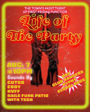 LIFE OF THE PARTY - Oakland's Top First Friday Function! w/ Cutso + EDDY + HVFF & Baile Funk Patio by Tegh