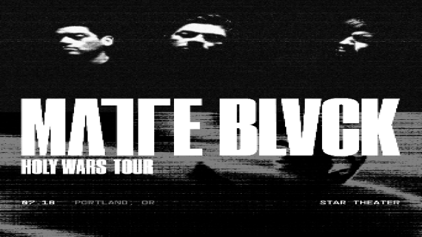 MATTE BLVCK “Holy Wars” Tour with Die Sexual and Ceremony Shadows