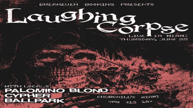 Laughing Corpse, Palomino Blond, Cypher, and Ballpark in Miami